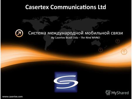 Www.casertex.com Система международной мобильной связи By Casertex Brasil Ltda – The New MVNO.