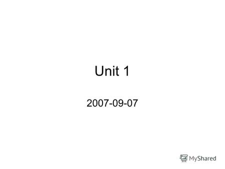 Unit 1 2007-09-07. О́н или она́? она́ ( ) о́н ()