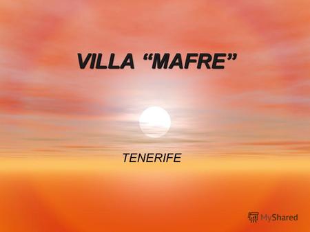 VILLA MAFRE TENERIFE. VILLA MAFRE Вилла расположена на юге острова Tenerife, в 30 минутах езды от аэропорта Reina Sofía, в 10 минутах от курортного центра.