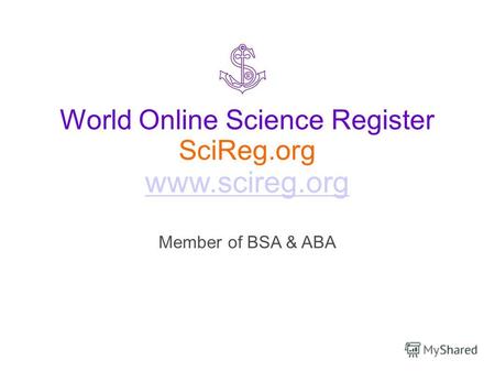 World Online Science Register SciReg.org www.scireg.org Member of BSA & ABA.