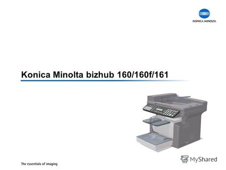 Konica Minolta bizhub 160/160f/161. 2 Название Konica Minolta bizhub 160 (копир, GDI принтер) Konica Minolta bizhub 160f (копир, GDI принтер, факс) Konica.