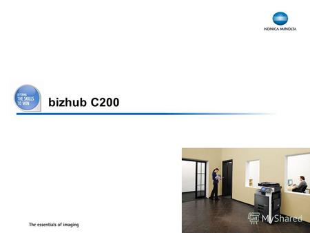 1 bizhub C200. Слухи о bizhub C200 bizhub C200 никогда не запустят! bizhub C200 тоже, что и C203 – но в 2 раза дешевле! bizhub C200 универсальное решение.