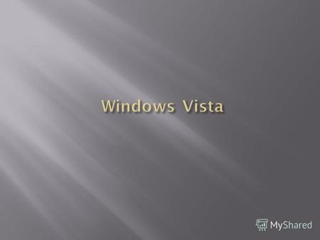 1. История ; 1. История ; 2. Обзор ; 2. Обзор ; 3. Выпуски Windows Vista; 3. Выпуски Windows Vista; 4. Стили оформления ; Стили оформления ; 5. Аппаратные.