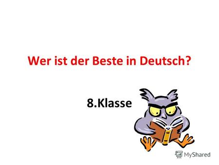 Wer ist der Beste in Deutsch? 8.Klasse. Der 1. Wettbewerb Die Bundesrepublik Deutschland.