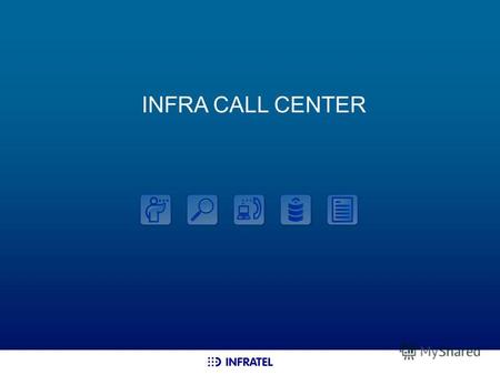 INFRA CALL CENTER. 2 Infratel Лидер рынка контакт-центров. Основана в России в 1999 году Компания разрабатывает коммуникационные решения для бизнеса и.