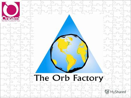 История компании «Orb factory» Стивен Кэй, президент компании, изобрел свою первую игрушку, когда ему было 6 лет. В 1991 году он основал свою собственную.