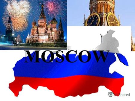 MOSCOW Vocabulary to be founded - основать, быть основанным century - век, столетие heart – сердце gate - ворота cannon - пушка sights - достопримечательности.