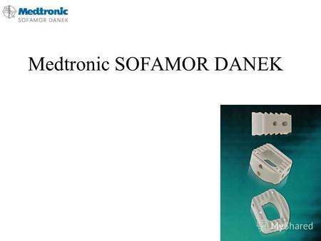 Medtronic SOFAMOR DANEK. Cornerstone SR Peek Cage Показания к применению –Дегенеративные заболевания дисков и нестабильность –Ложный сустав или несостоятельный.