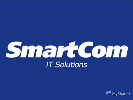 Компания SmartCom работает на рынке информационных технологий с 2001 года Входит в состав холдинга IBS GROUP Основан в 1994 Ведущий поставщик оборудования.