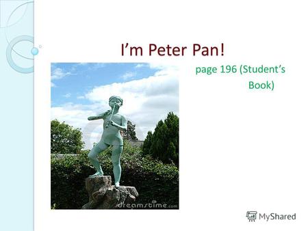 Im Peter Pan! page 196 (Students Book) Kensington Palace Gardens Kensington Palace Gardens.