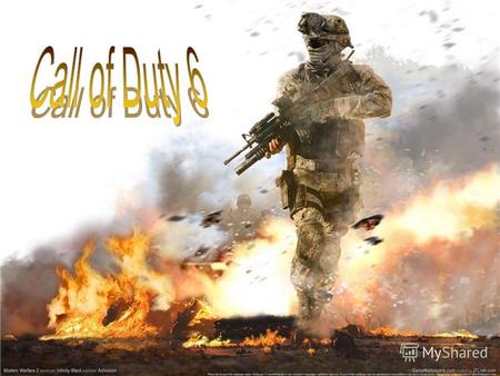 Call of Duty: Modern Warfare 2 видеоигра, трёхмерный шутер от первого лица,разработанный американской компа- нией Infinity Ward и изданный Activision.