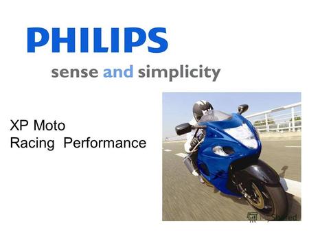 XP Moto Racing Performance. Конфиденциально Automotive Lighting – Автомобильное освещение, 10 июня 2006 г. XP Moto Philips, мировой лидер в области автомобильного.
