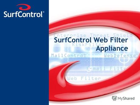 SurfControl Web Filter Appliance. На повестке дня Обзор рынка Преимущества аппаратных решений Стоечный сервер Web Filter Покупатели и проблемы Выпуск.