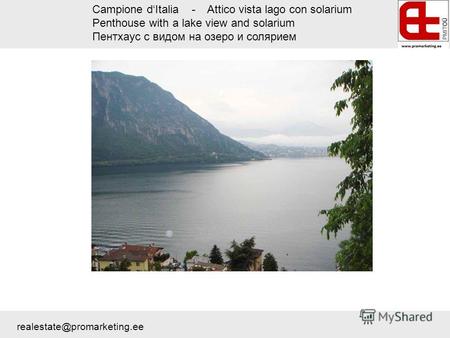 Campione dItalia - Attico vista lago con solarium Penthouse with a lake view and solarium Пентхаус с видом на озеро и солярием realestate@promarketing.ee.