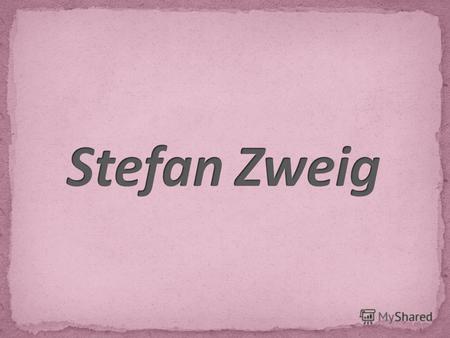 Stefan Zweig wird als Sohn eines wohlhabenden, jüdischen Textilfabrikanten am 28. November in Wien geboren. Seine Eltern sind Moritz Zweig und Ina Brettauer.