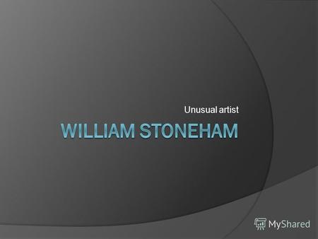 Unusual artist. Bill (William) Stoneham was born in 1947, in Boston, Massachusetts. He was given up for adoption at birth, spending his first nine months.
