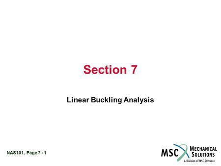 NAS101, Page Section 7 Linear Buckling Analysis.