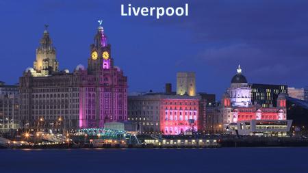 Liverpool – is one of the biggest cities in Great Britain and one of the biggest port. Liverpool is situated on the right bank of the river Merci not.