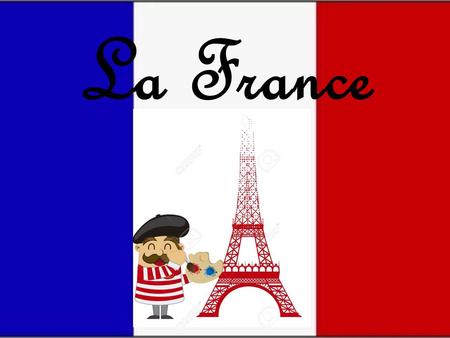 La France Франция. La France est située à louest de l Europe.