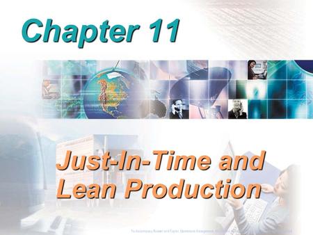 To Accompany Russell and Taylor, Operations Management, 4th Edition, 2003 Prentice-Hall, Inc. All rights reserved. Chapter 11 Just-In-Time and Lean Production.