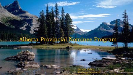 Alberta Provincial Nominee Program Dinesh Pabby Wuilmer Guerrero.