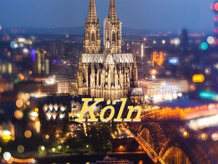 Köln Wappen Flagge Köln Köln ist mit mehr als einer Million Einwohnern die bevölkerungsreichste Stadt des Landes Nordrhein-Westfalen sowie die viertgrößte.