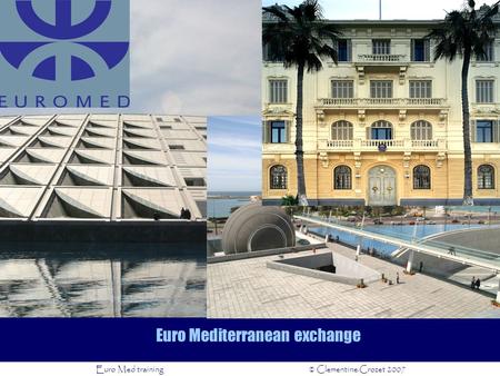 Euro Mediterranean exchange Euro Med training © Clementine.Crozet 2007.