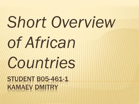 Short Overview of African Countries. Introduction Africa in postcolonial period African economy today Government of South Africa Economic organizations.