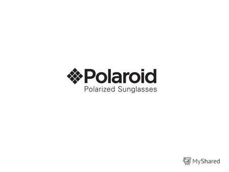 Компания Polaroid Sunglasses iс гордостью представляет Совершенно новую коллекцию, включающую поляризационные линзы класса премиум.