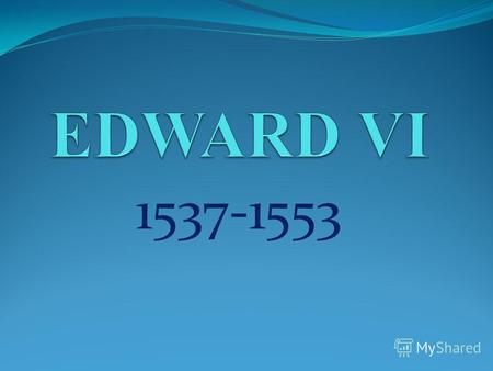 EDWARD VI