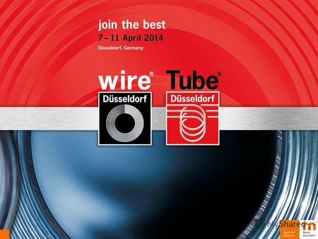 2 лидирующие отраслевые выставки 1 сроки проведения/ 1 площадка/ 1 билет wire 2014 Международная специализированная выставка кабельной и проволочной промышленности.