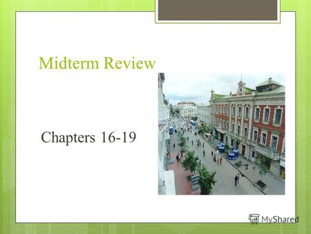 Midterm Review Chapters 16-19. Exercises 19-15: Listen to the text and mark the correct answers. Link to 19-15Link to 19-15 19-16: Read the text.