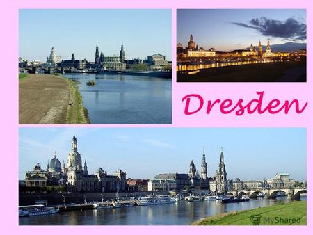 Dresden Основные сведения: Страна: Германия Земля: Саксония Площадь: 328,30 км² Население: 512 458 чел (2009)