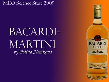 Bacardi-martini К рупнейшая в мире частная компания на алкогольном рынке. Н аследие 130-летней истории компании под руководством 6 поколений преданных.