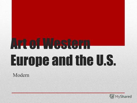 Art of Western Europe and the U.S. Modern. Modern (French moderne - new, modern) traditions in European and American art of concentration. 19 - early.