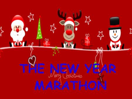 THE NEW YEAR MARATHON. CHRISTMAS QUISE 1) Santa (or Father Christmas) enters your house through the chimney and the fireplace. 2) Traditionally, if you.