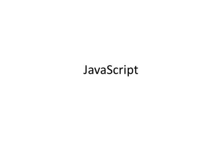 JavaScript Язык JavaScript представляет собой классический язык программирования, по синтаксису во многом подобный Си и включающий в себя ряд операторов,