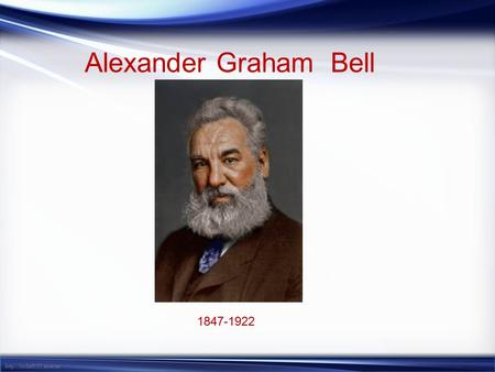 Alexander Graham Bell Alexander Graham Bell was born in 1847 in Edinburgh, Scotland. Edinburgh, the capital of Scotland This is Edinburgh,