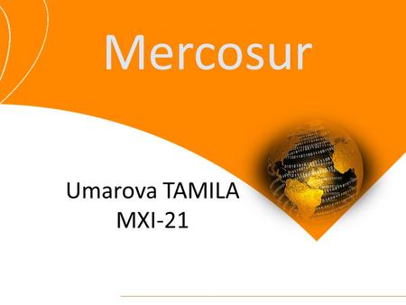 Mercosur Umarova TAMILA MXI-21. Mercosur, Mercosul or Ñemby Ñemuha (Spanish: Mercado Común del Sur, Portuguese: Mercado Comum do Sul, Guarani: Ñemby Ñemuha,