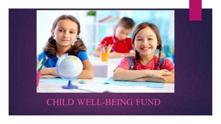 CHILD WELL-BEING FUND. All-Ukrainian Charity «Child Well-being Fund» has been working in Ukraine since 1997.