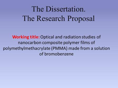Working title: Optical and radiation studies of nanocarbon composite polymer films of polymethylmethacrylate (PMMA) made from a solution of bromobenzene.