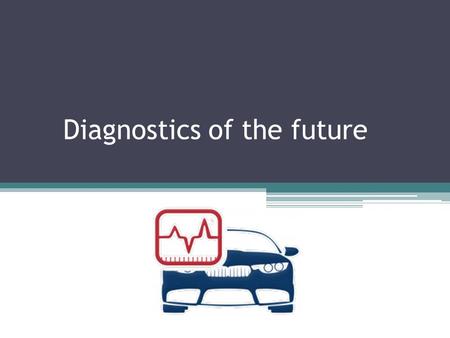 Diagnostics of the future. Компьютерная диагностика автомобиля это диагностика различных систем автомобиля.