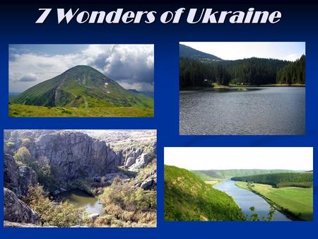 7 Wonders of Ukraine. Hoverla mountain Hoverla mountain is the highest mountain in Ukraine and part of the Carpathian Mountains.