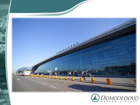 Brief information about airport Domodedovo IАТАIАТА: DME – ICAО: UUDD ICAО Typecivil CountryRussia LocationMoscow region, Domodedovo district Opening.