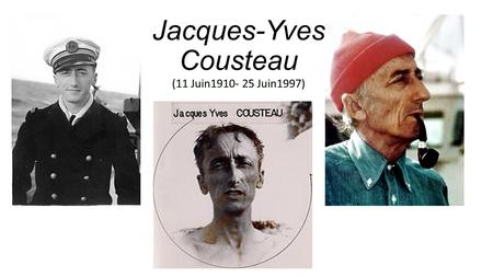 Jacques-Yves Cousteau (11 Juin Juin1997).
