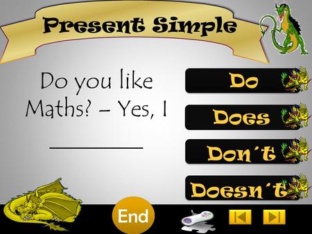 Present Simple Do you like Maths? – Yes, I End.