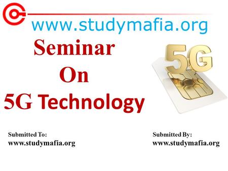 Seminar On 5G Technology  Submitted To: Submitted By: