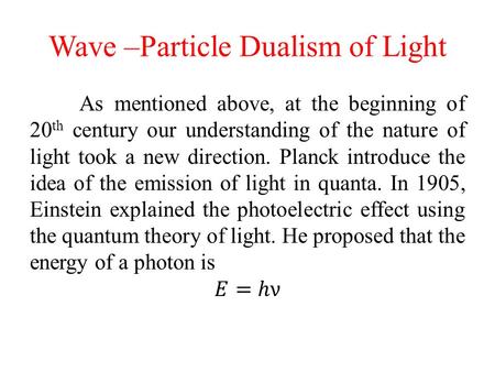 Wave –Particle Dualism of Light. The Wave Nature of Matter.