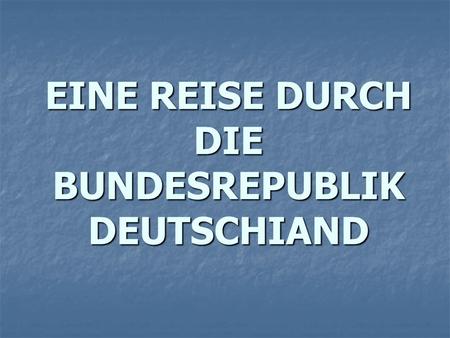 EINE REISE DURCH DIE BUNDESREPUBLIK DEUTSCHIAND. BERLIN.