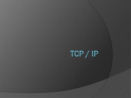 1 Konsep Dasar Protokol TCP/IP Merupakan Sekumpulan protokol yang terdapat di dalam jaringan komputer yang digunakan untuk berkomunikasi atau bertukar.